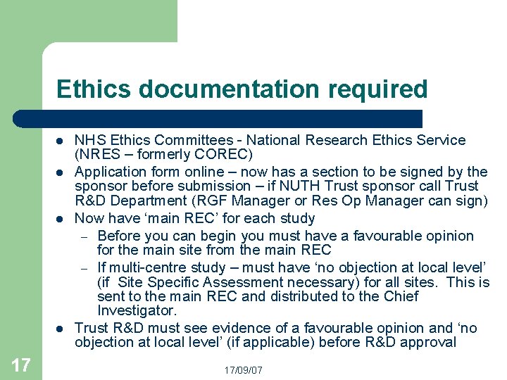 Ethics documentation required l l 17 NHS Ethics Committees - National Research Ethics Service
