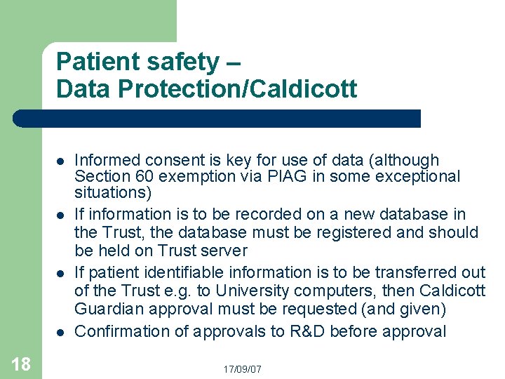 Patient safety – Data Protection/Caldicott l l 18 Informed consent is key for use