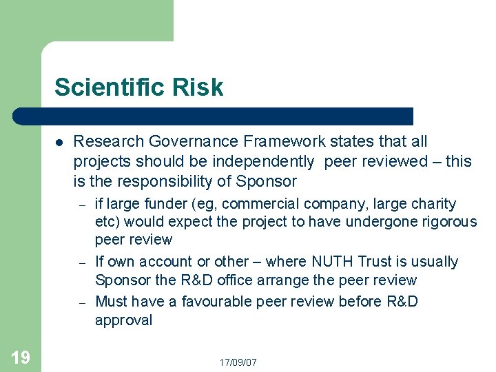 Scientific Risk l Research Governance Framework states that all projects should be independently peer