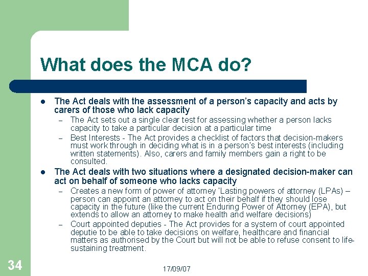 What does the MCA do? l The Act deals with the assessment of a