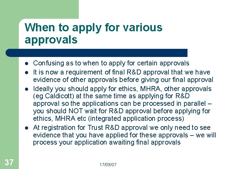 When to apply for various approvals l l 37 Confusing as to when to