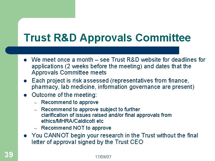 Trust R&D Approvals Committee l l l We meet once a month – see
