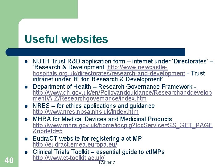 Useful websites l l l 40 NUTH Trust R&D application form – internet under