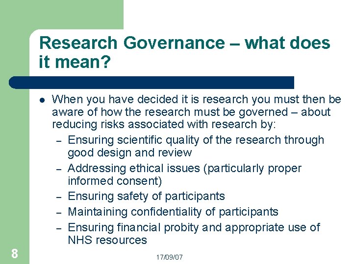 Research Governance – what does it mean? l 8 When you have decided it