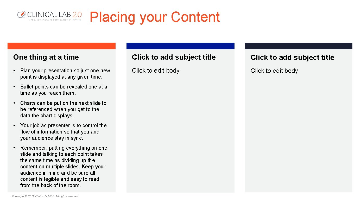 Placing your Content One thing at a time Click to add subject title •