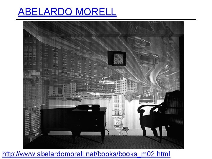 ABELARDO MORELL http: //www. abelardomorell. net/books_m 02. html 