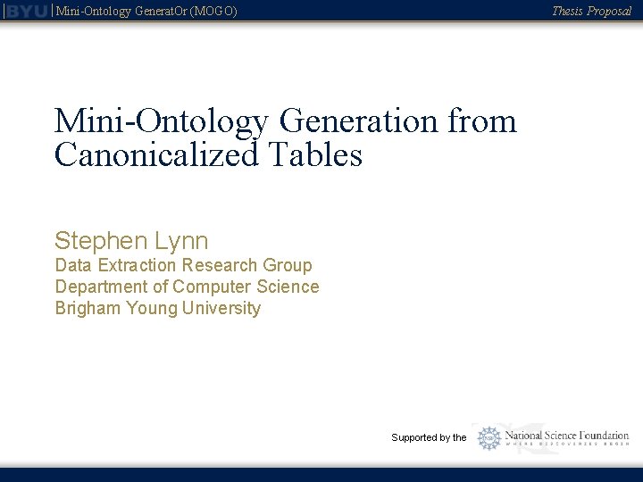 Mini-Ontology Generat. Or (MOGO) Thesis Proposal Mini-Ontology Generation from Canonicalized Tables Stephen Lynn Data