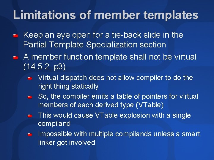 Limitations of member templates Keep an eye open for a tie-back slide in the