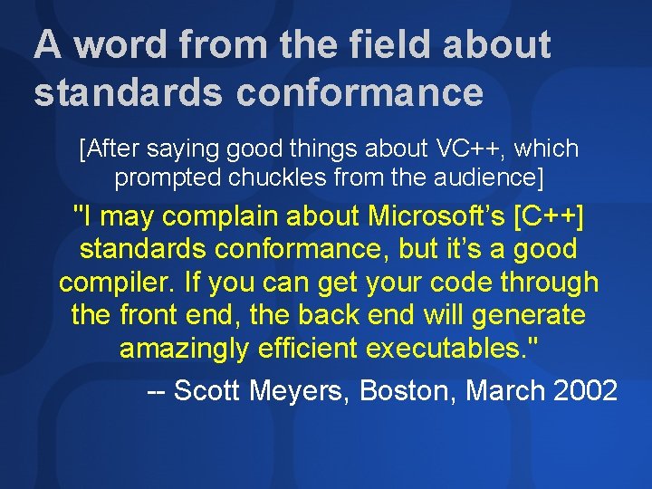 A word from the field about standards conformance [After saying good things about VC++,