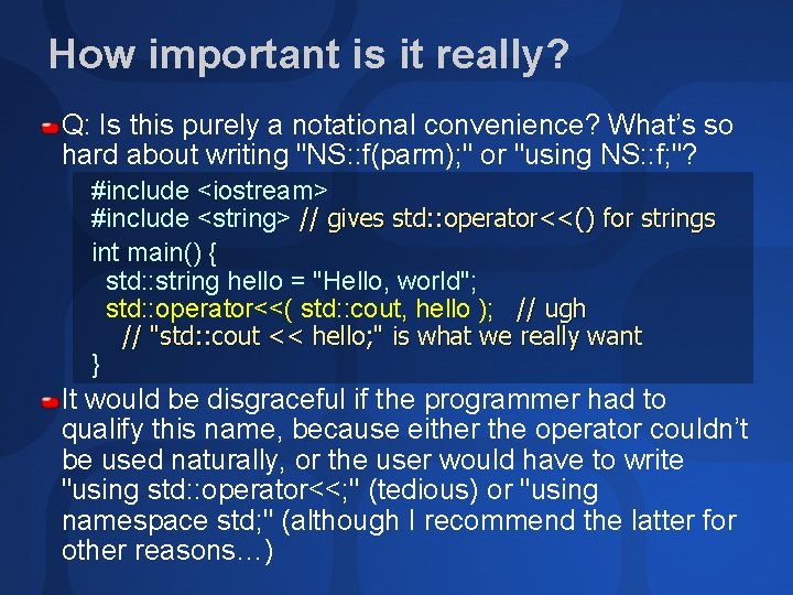 How important is it really? Q: Is this purely a notational convenience? What’s so