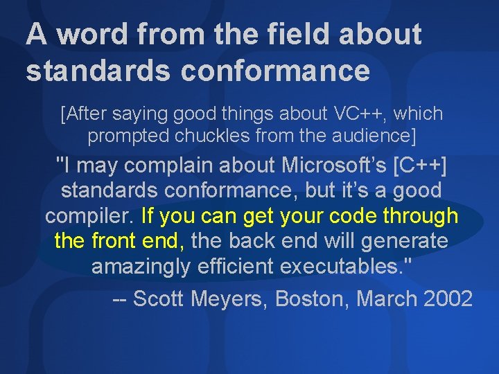 A word from the field about standards conformance [After saying good things about VC++,