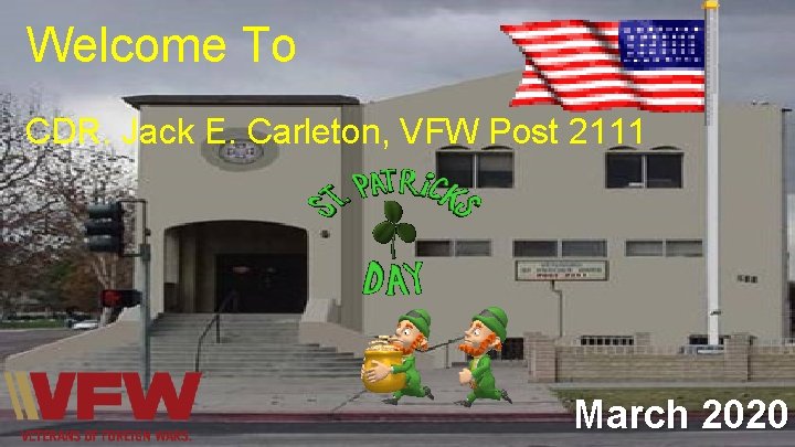 Welcome To CDR. Jack E. Carleton, VFW Post 2111 March 2020 