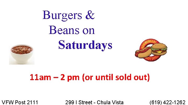 Burgers & Beans on Saturdays 11 am – 2 pm (or until sold out)
