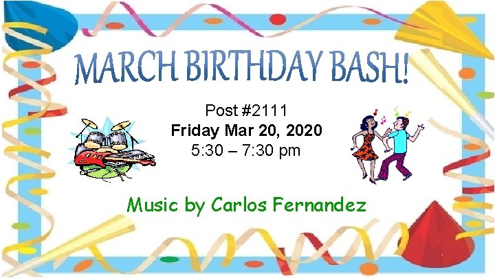 Post #2111 Friday Mar 20, 2020 5: 30 – 7: 30 pm Music by