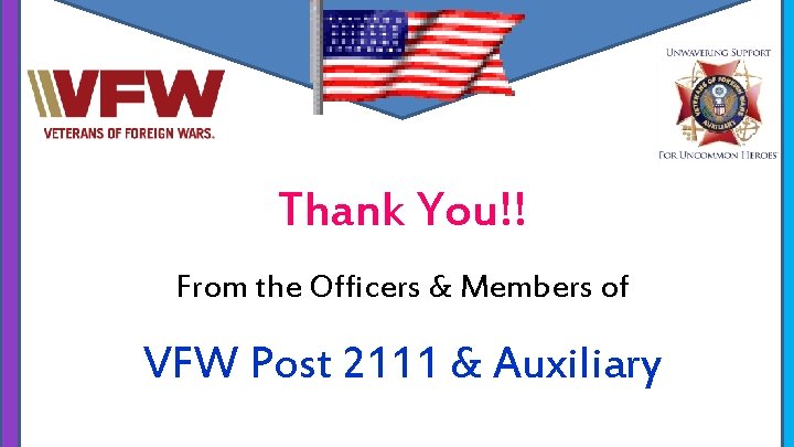 Thank You!! From the Officers & Members of VFW Post 2111 & Auxiliary 
