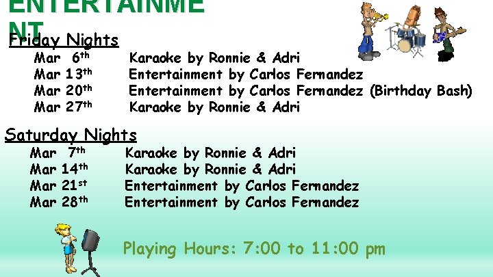 ENTERTAINME NT Friday Nights Mar Mar 6 th 13 th 20 th 27 th