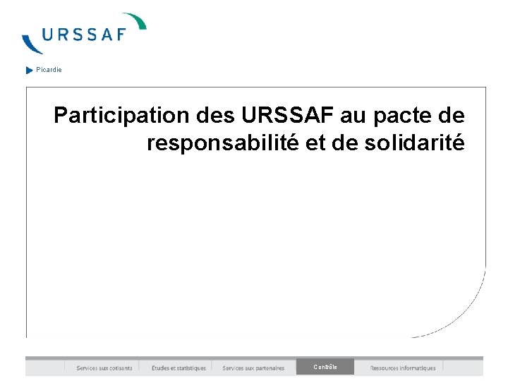 Picardie Participation des URSSAF au pacte de responsabilité et de solidarité Contrôle 