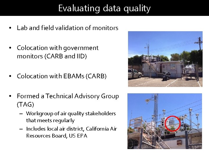 Evaluating data quality • Lab and field validation of monitors • Colocation with government
