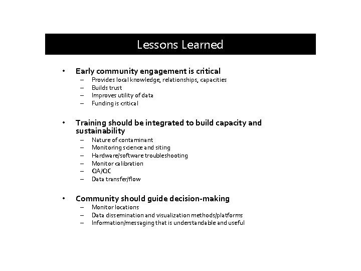 Lessons Learned • Early community engagement is critical – – • Training should be