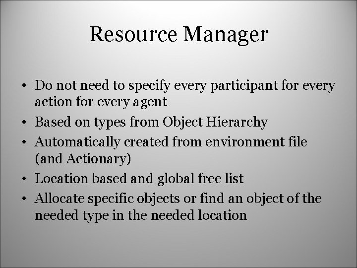 Resource Manager • Do not need to specify every participant for every action for