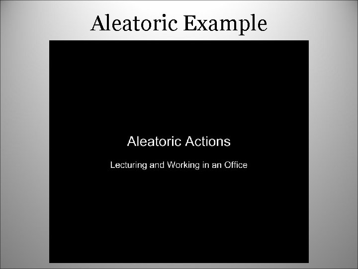 Aleatoric Example 