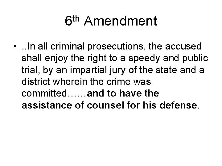 6 th Amendment • . . In all criminal prosecutions, the accused shall enjoy