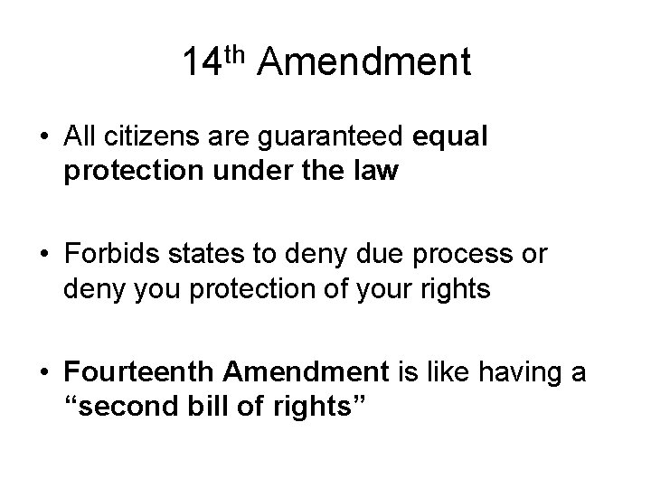 14 th Amendment • All citizens are guaranteed equal protection under the law •