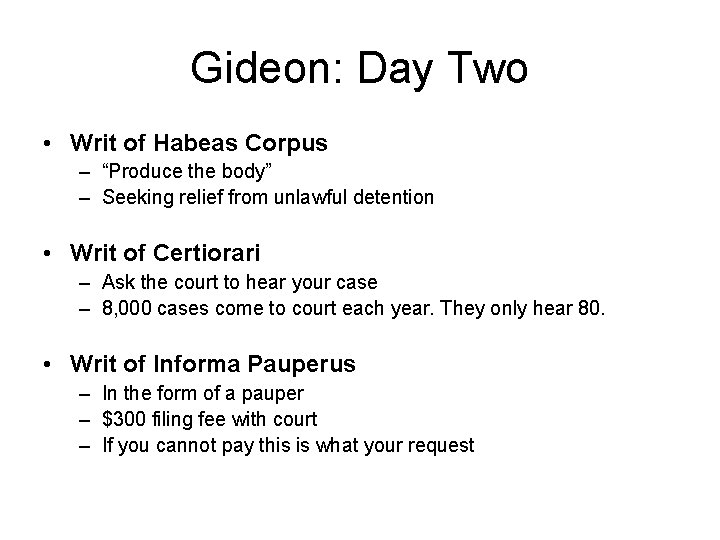 Gideon: Day Two • Writ of Habeas Corpus – “Produce the body” – Seeking