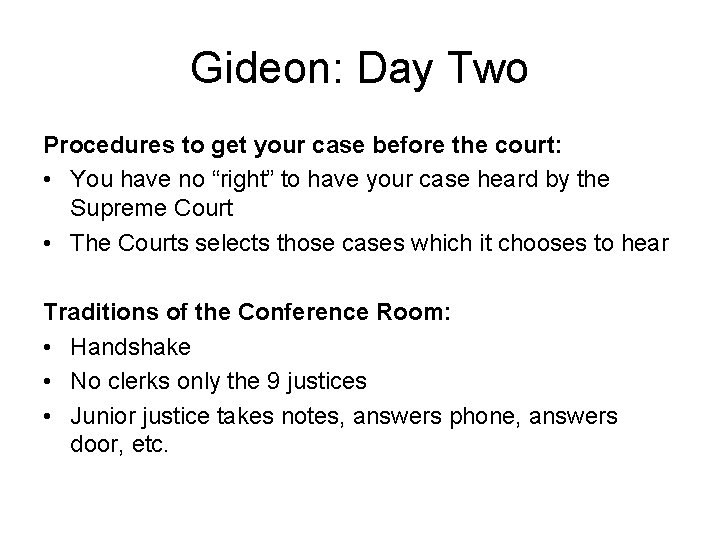 Gideon: Day Two Procedures to get your case before the court: • You have