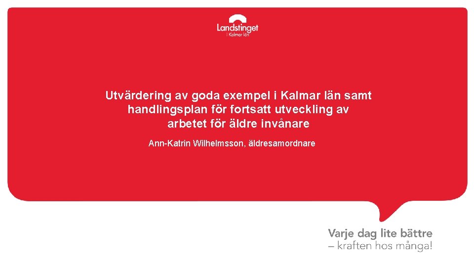 Utvärdering av goda exempel i Kalmar län samt handlingsplan för fortsatt utveckling av arbetet