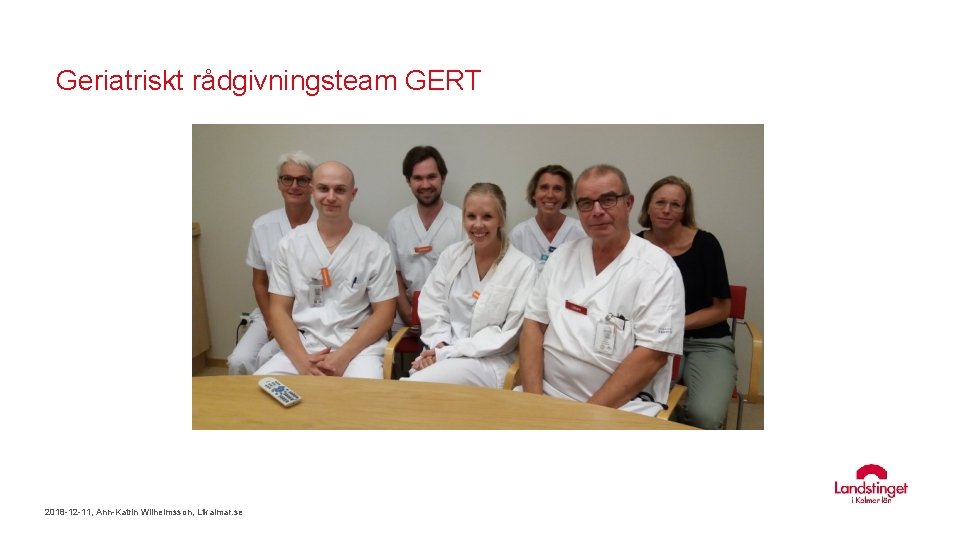 Geriatriskt rådgivningsteam GERT 2018 -12 -11, Ann-Katrin Wilhelmsson, Ltkalmar. se 