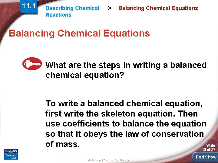 11. 1 Describing Chemical Reactions > Balancing Chemical Equations What are the steps in 11. 1 Describing Chemical Reactions > Balancing Chemical Equations What are the steps in
