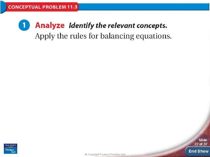 Slide 22 of 37 © Copyright Pearson Prentice Hall End Show Slide 22 of 37 © Copyright Pearson Prentice Hall End Show