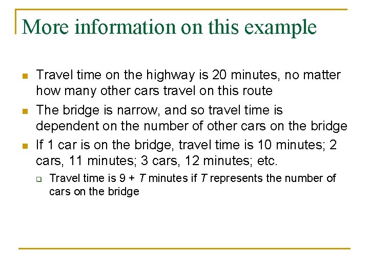 More information on this example n n n Travel time on the highway is