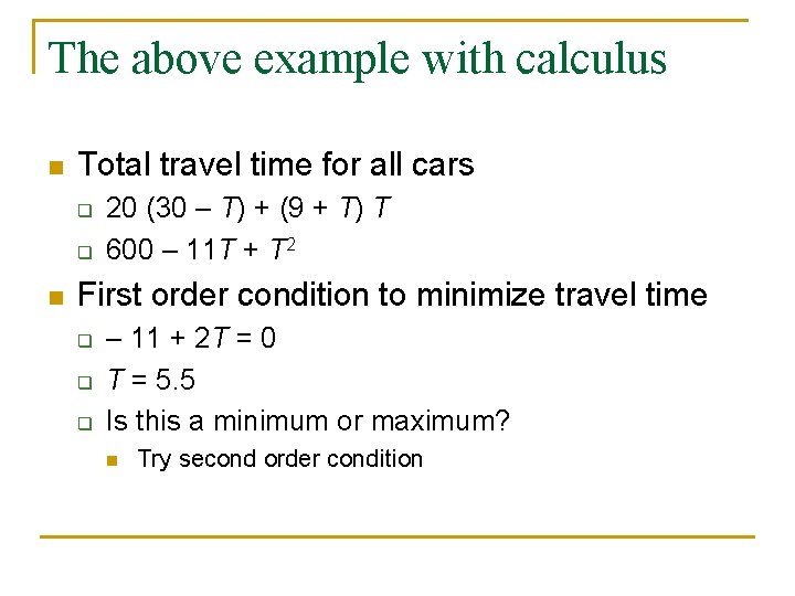 The above example with calculus n Total travel time for all cars q q