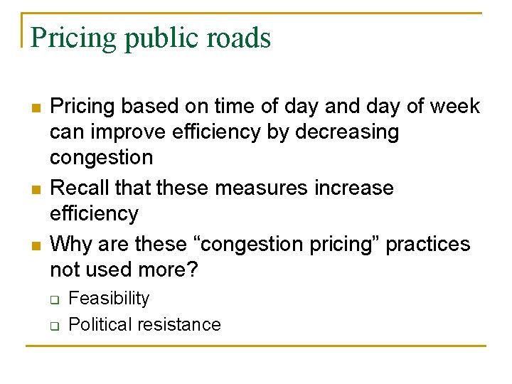 Pricing public roads n n n Pricing based on time of day and day