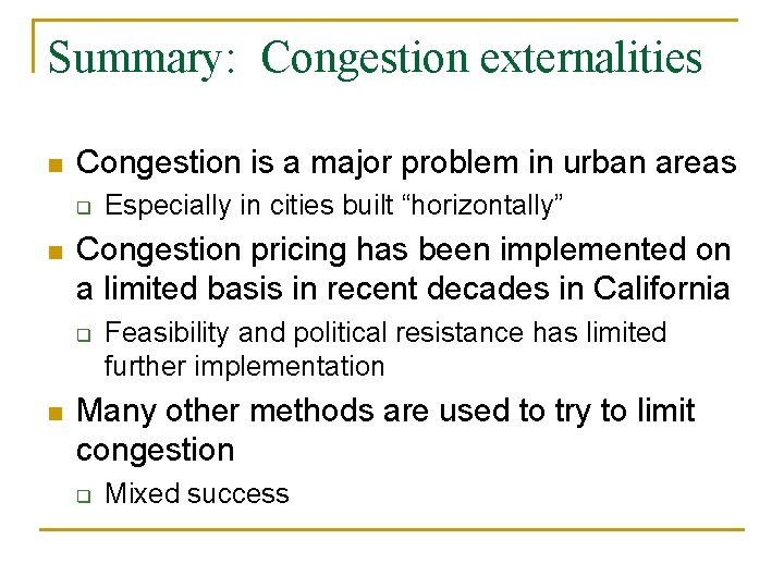 Summary: Congestion externalities n Congestion is a major problem in urban areas q n