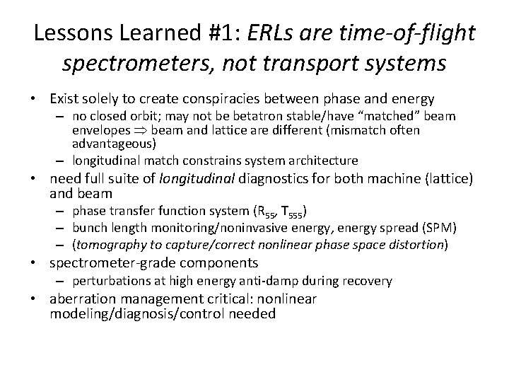 Lessons Learned #1: ERLs are time-of-flight spectrometers, not transport systems • Exist solely to