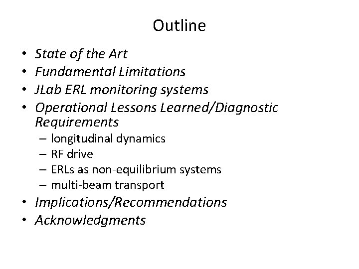 Outline • • State of the Art Fundamental Limitations JLab ERL monitoring systems Operational