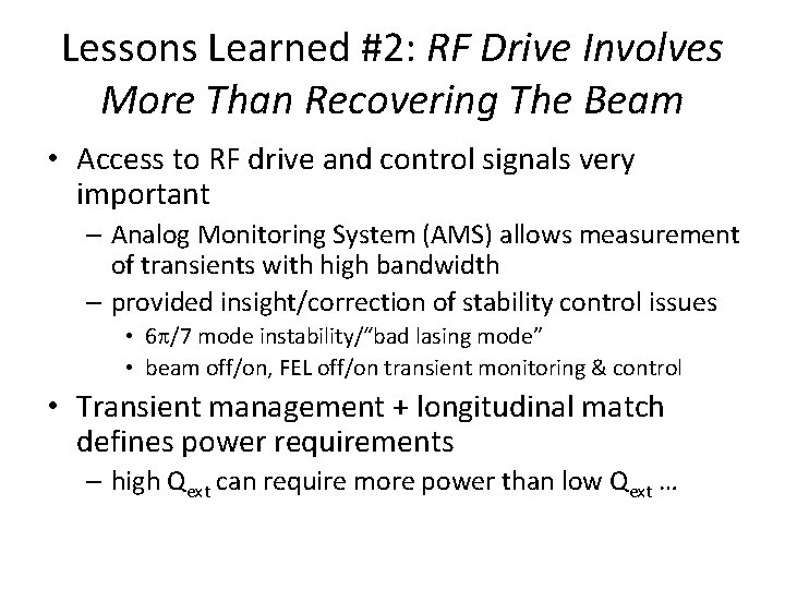 Lessons Learned #2: RF Drive Involves More Than Recovering The Beam • Access to