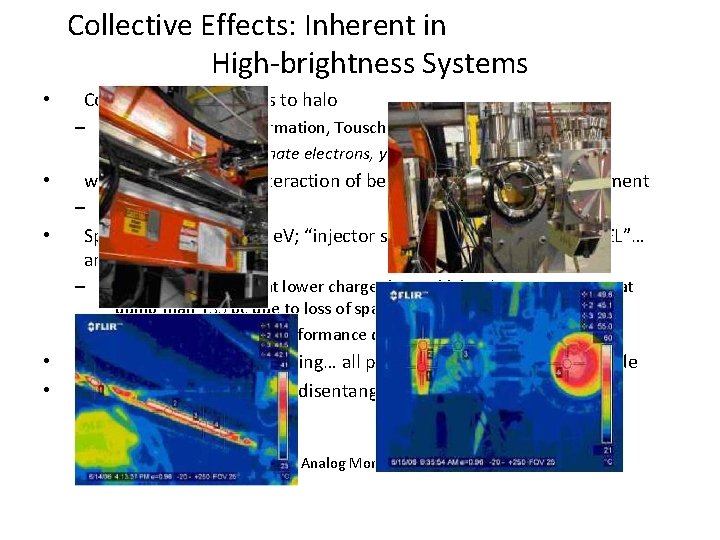 Collective Effects: Inherent in High-brightness Systems • Collective contributions to halo – • wakes,