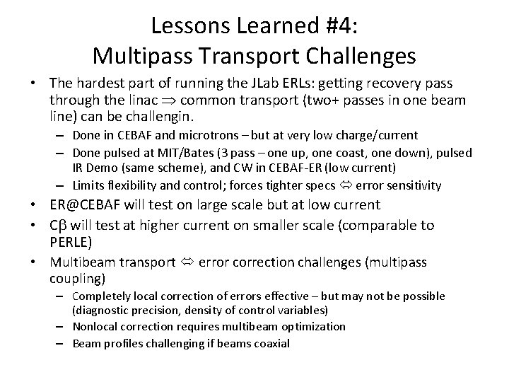 Lessons Learned #4: Multipass Transport Challenges • The hardest part of running the JLab