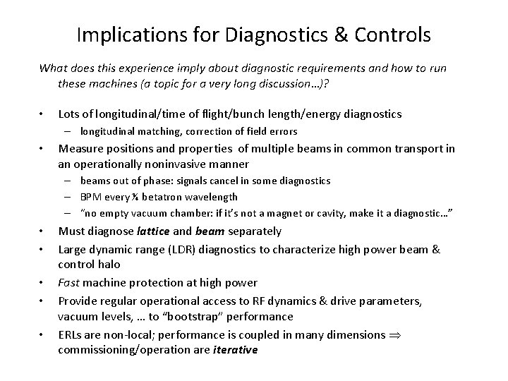 Implications for Diagnostics & Controls What does this experience imply about diagnostic requirements and