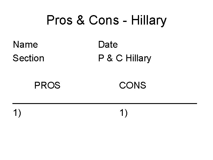 Pros & Cons - Hillary Name Section Date P & C Hillary PROS CONS