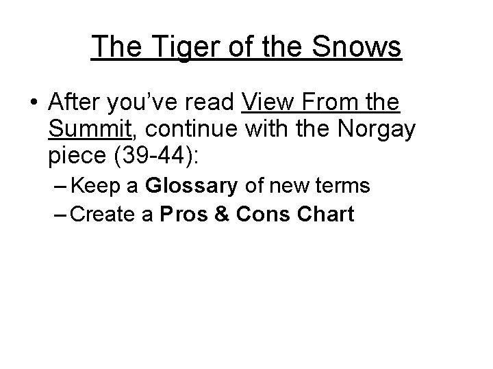 The Tiger of the Snows • After you’ve read View From the Summit, continue