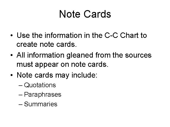 Note Cards • Use the information in the C-C Chart to create note cards.