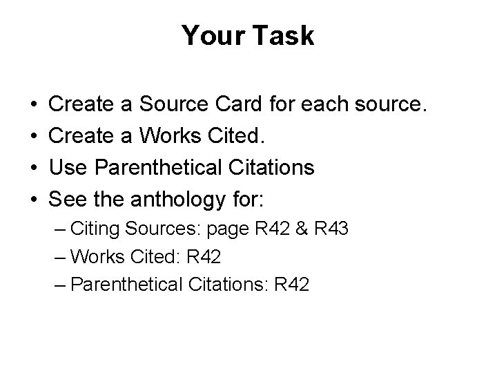 Your Task • • Create a Source Card for each source. Create a Works