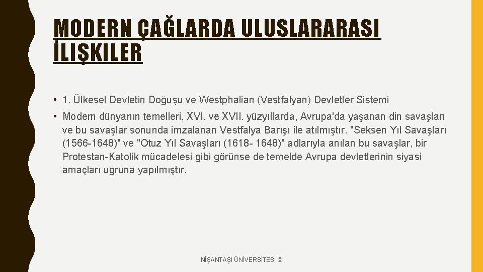 MODERN ÇAĞLARDA ULUSLARARASI İLIŞKILER • 1. Ülkesel Devletin Doğuşu ve Westphalian (Vestfalyan) Devletler Sistemi