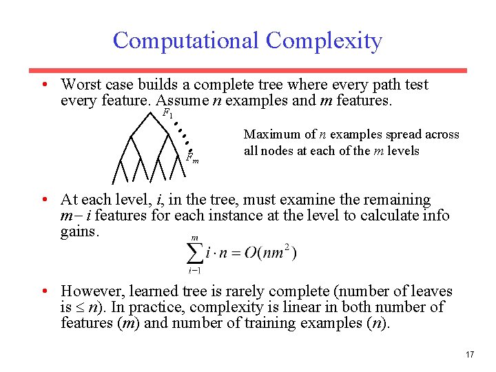 Computational Complexity • Worst case builds a complete tree where every path test every
