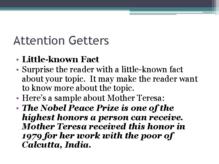 Attention Getters • Little-known Fact • Surprise the reader with a little-known fact about